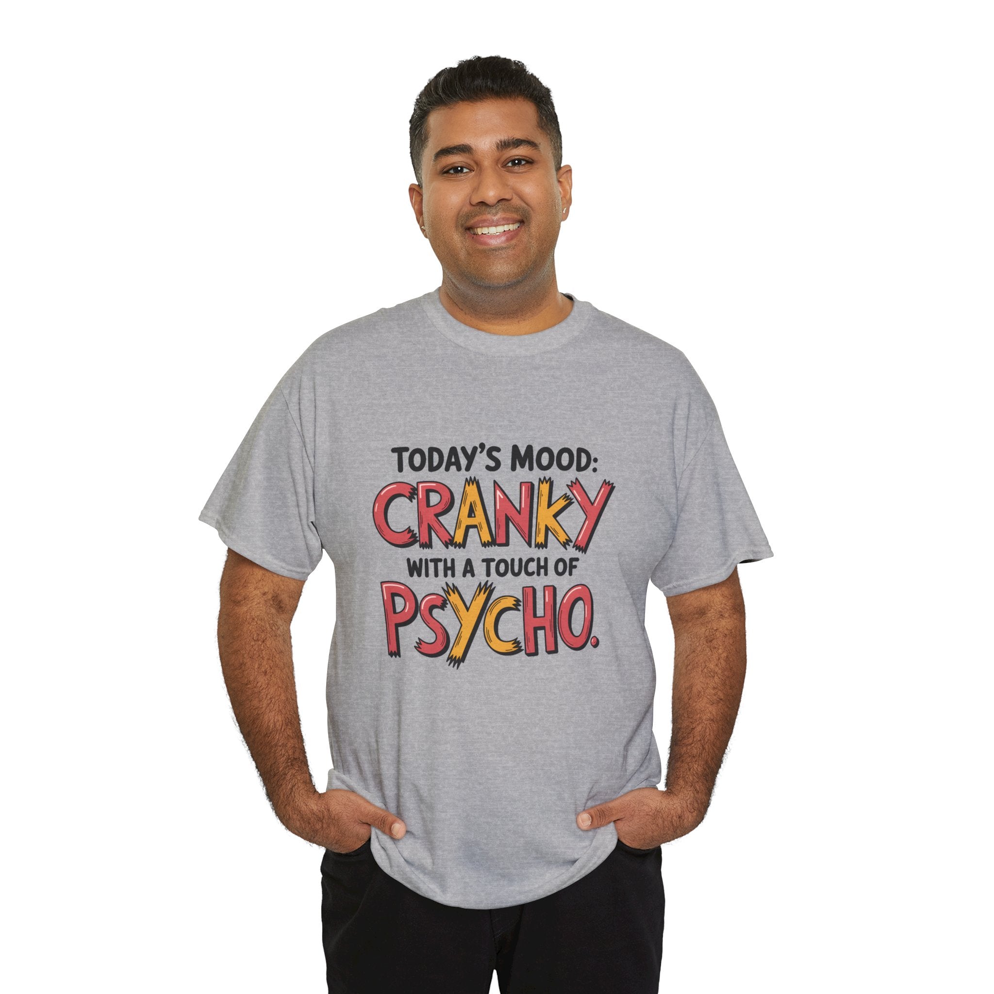 Cranky with a Touch of Psycho T-Shirt — Funny Mood Graphic Tee