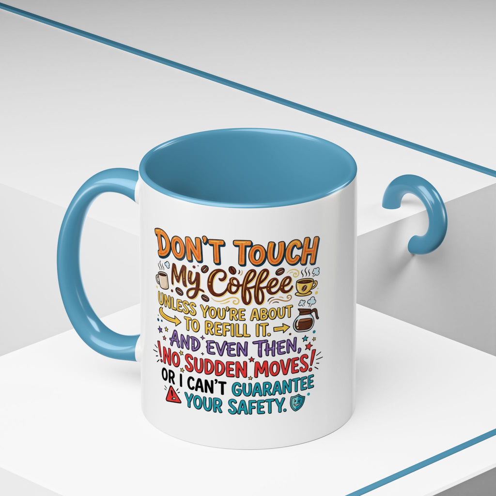 Don't Touch My Coffee 2 Accent Mug — Funny Coffee Lover Gift (11/15oz)