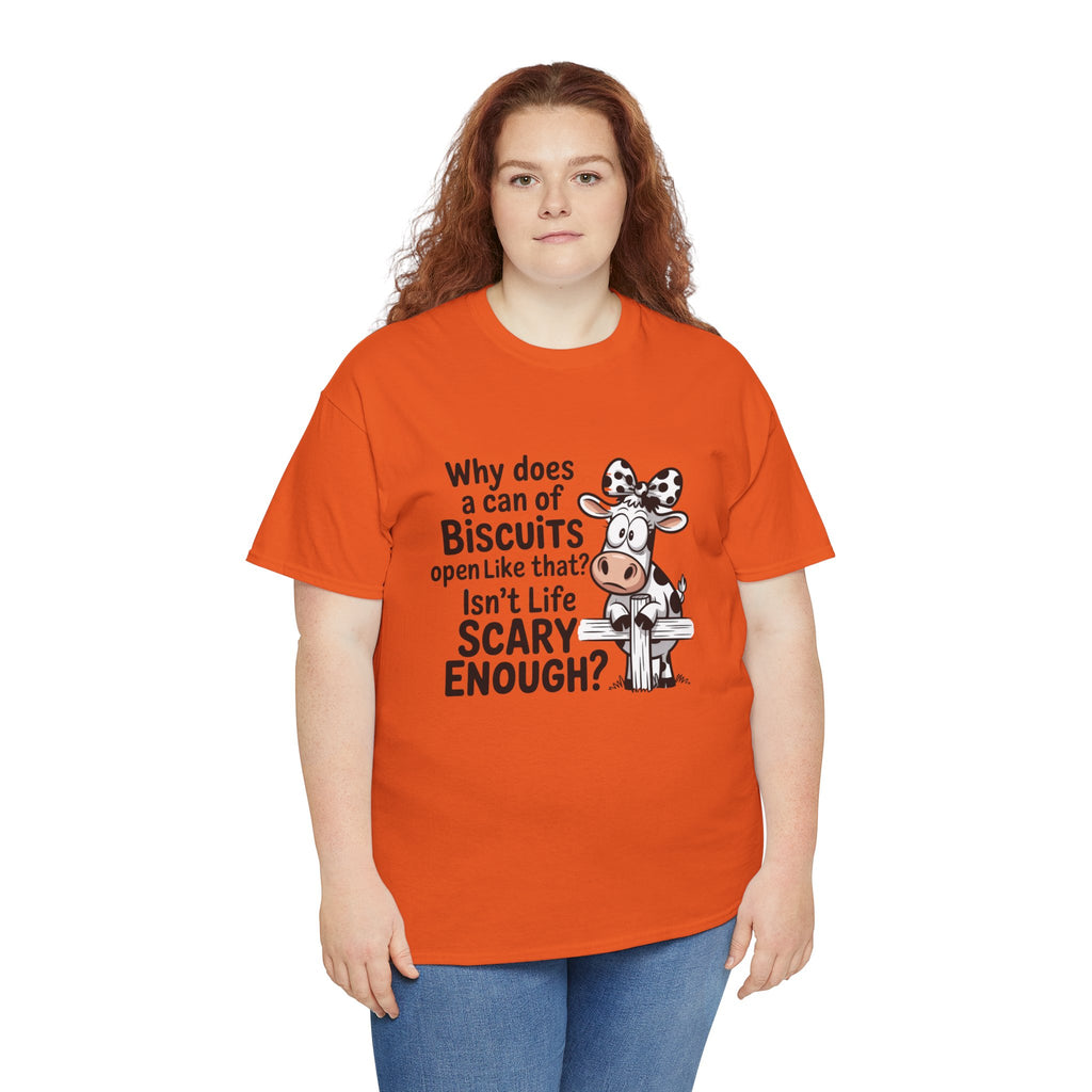 Funny Cow T‑Shirt — "Why does a can of biscuits open like that? Isn't life scary enough?"