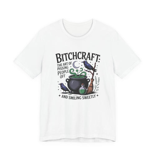 Bitchcraft Tee — "The Art of Pissing People Off and Smiling Sweetly" Witchy Graphic T‑Shirt