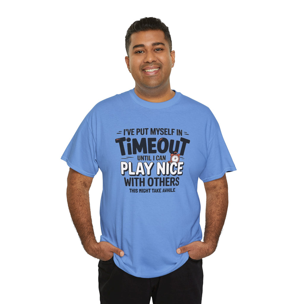 I've Put Myself in Time Out T-Shirt — Funny Adult Timeout Tee