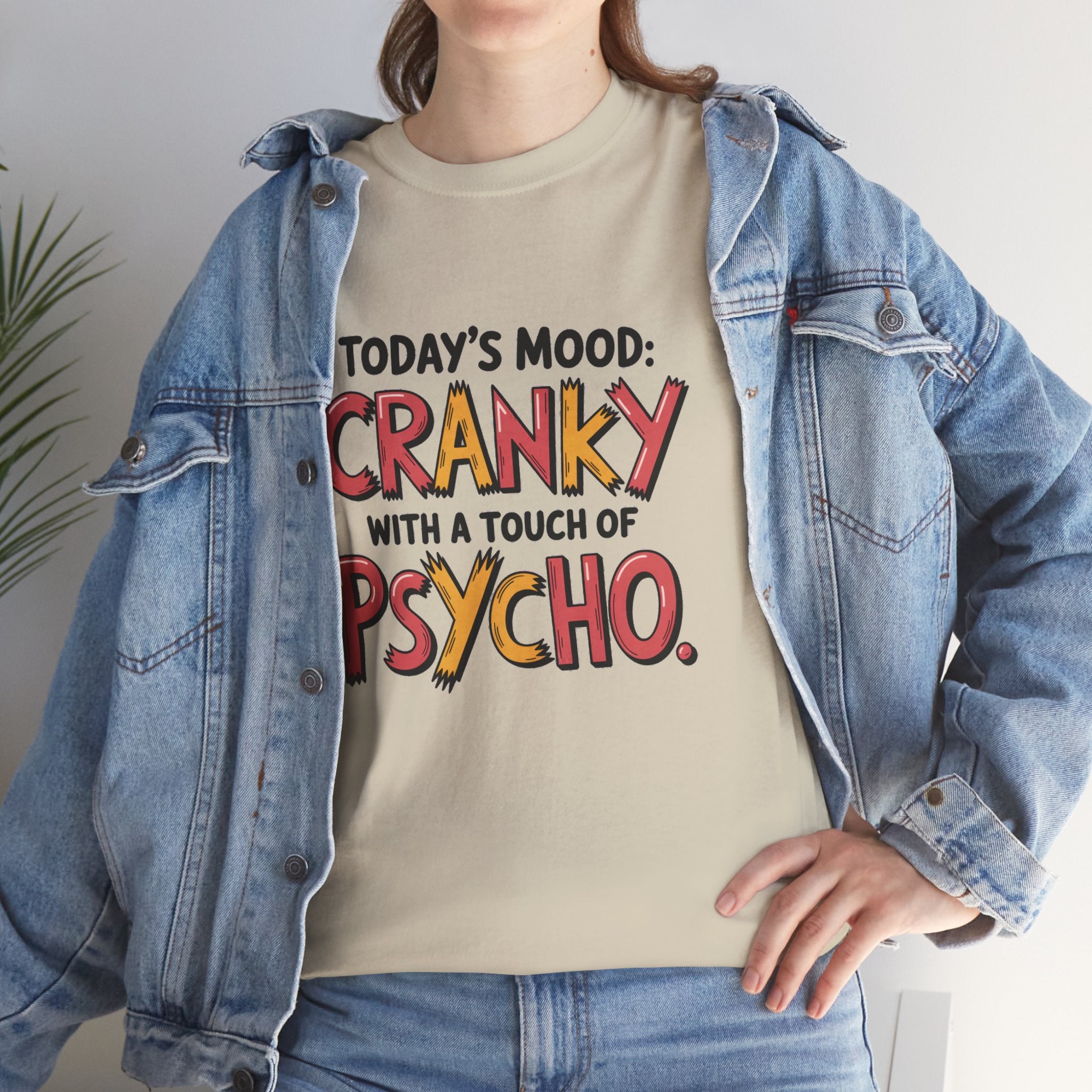 Cranky with a Touch of Psycho T-Shirt — Funny Mood Graphic Tee