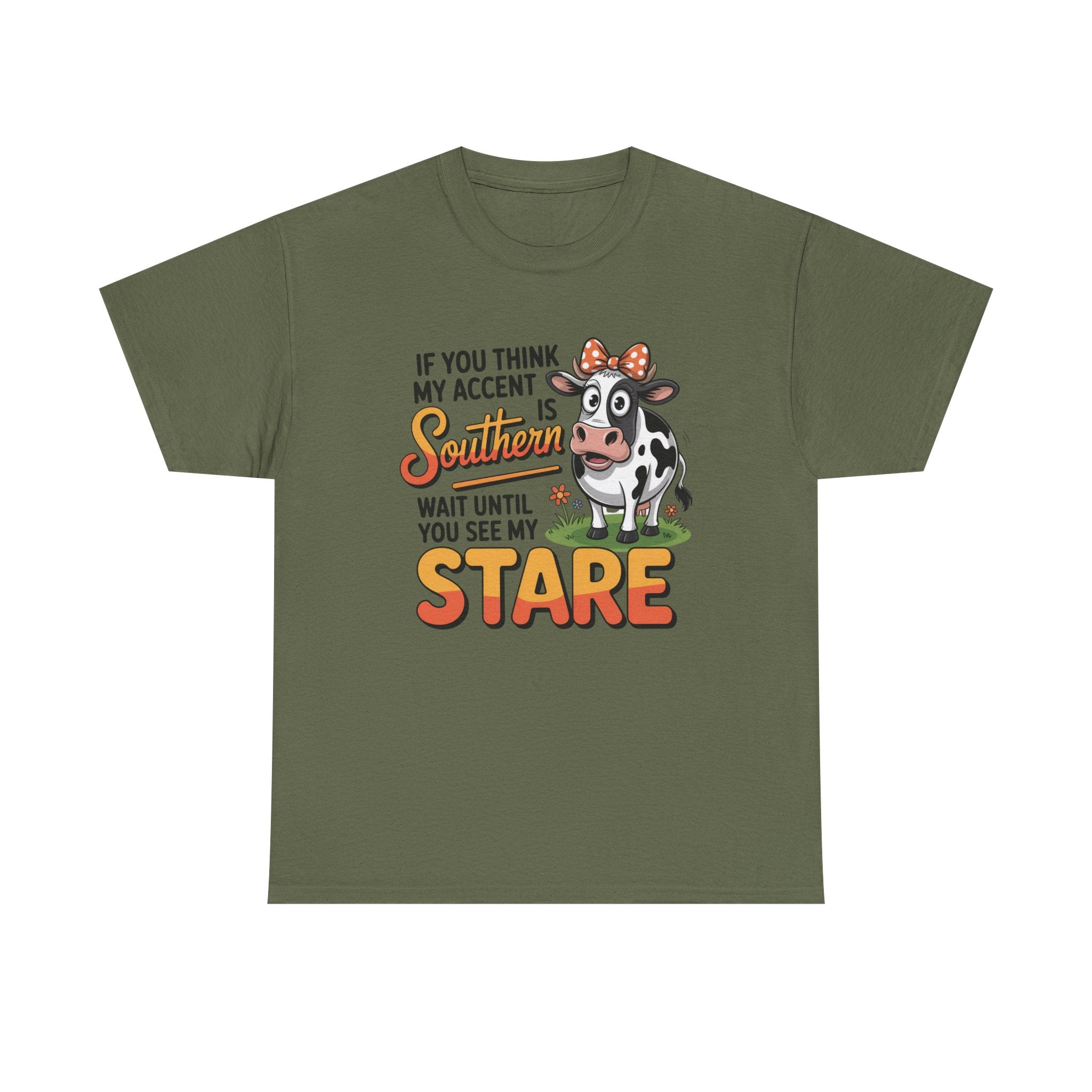 Southern Cow Graphic Tee — "If You Think My Accent Is Southern Wait Until You See My Stare"