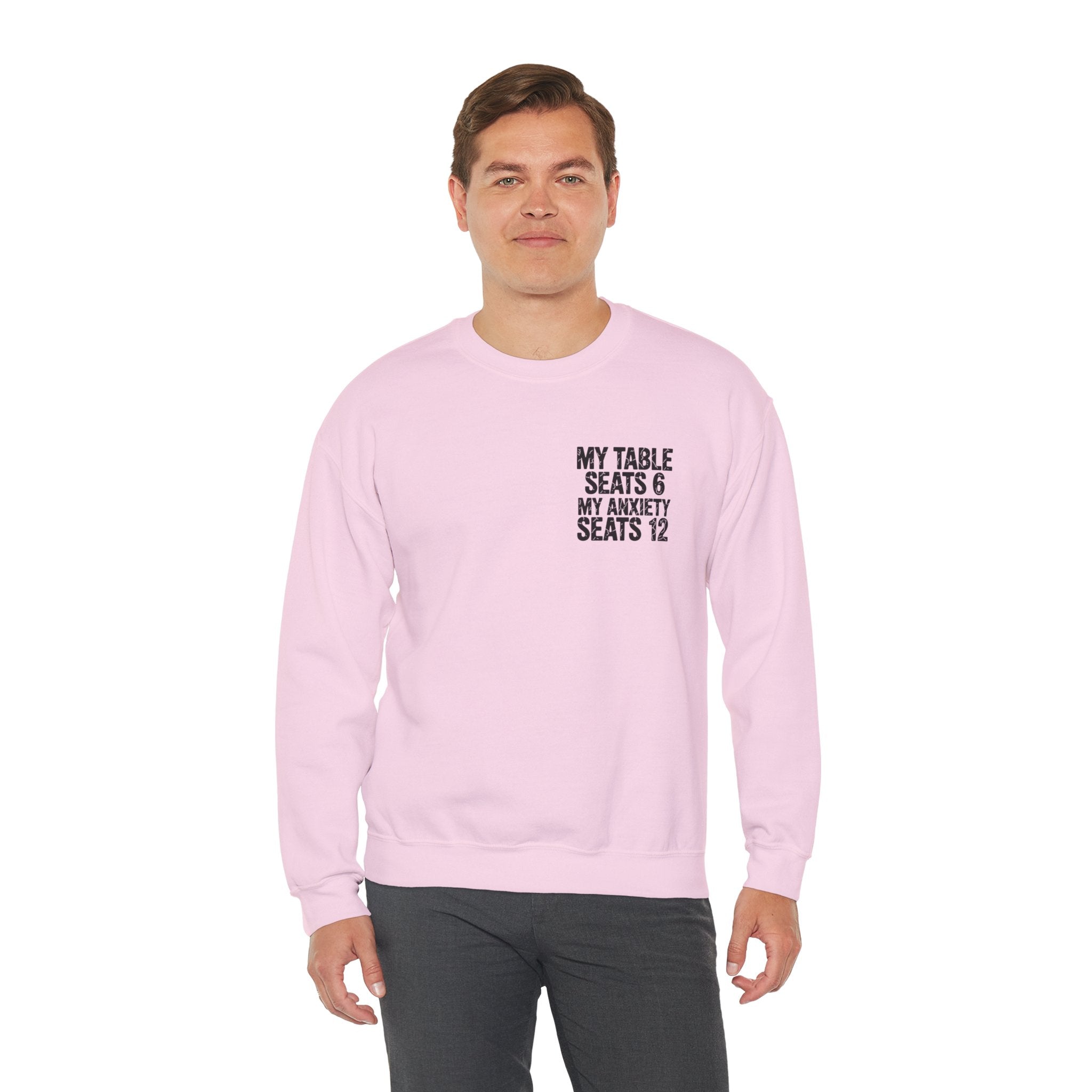 Funny Thanksgiving Crewneck Sweatshirt — My Table Seats 6 My Anxiety Seats 12 Chaotic Host Gift Pullover