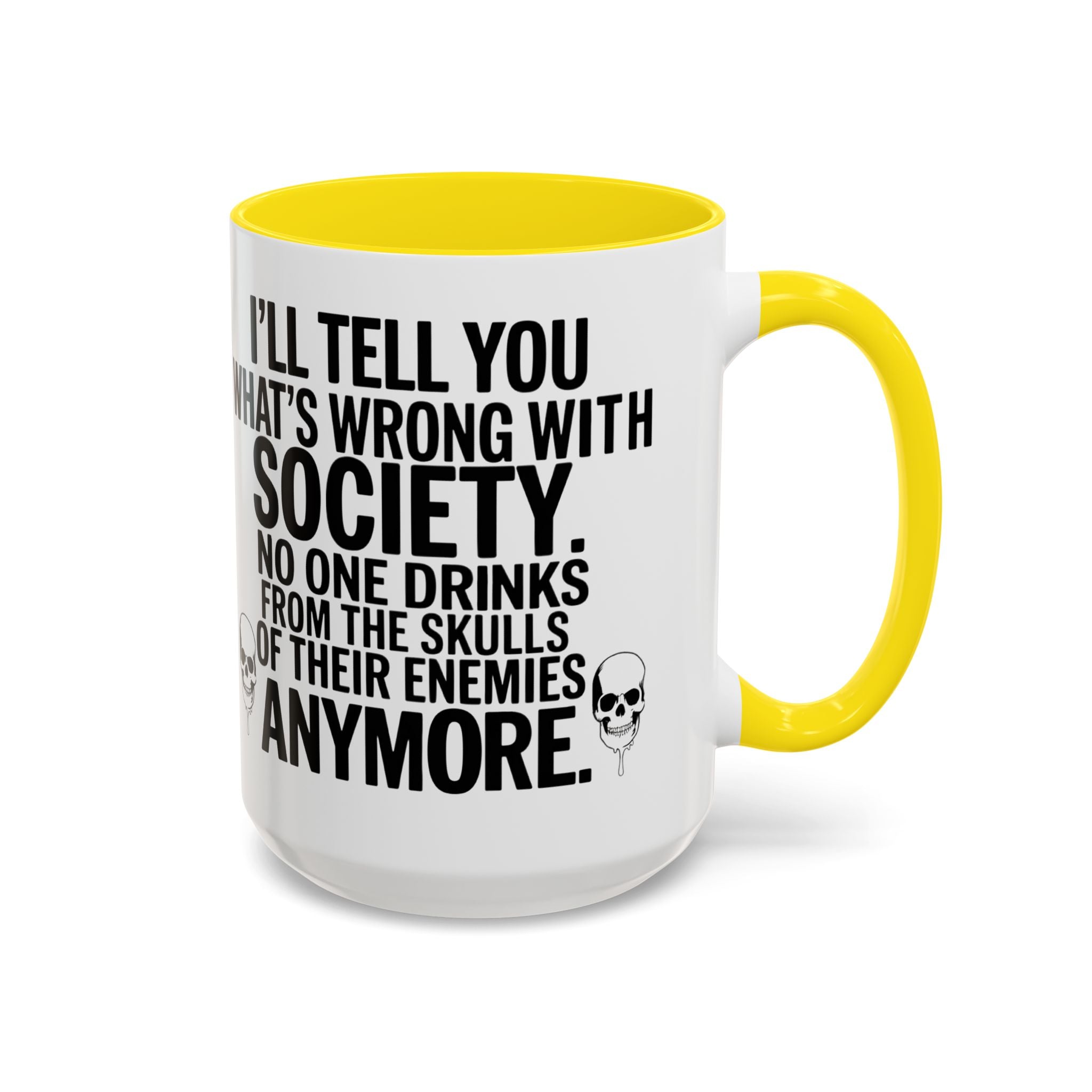 Coffee Mug — "I'll Tell You What's Wrong With Society" Skull Accent