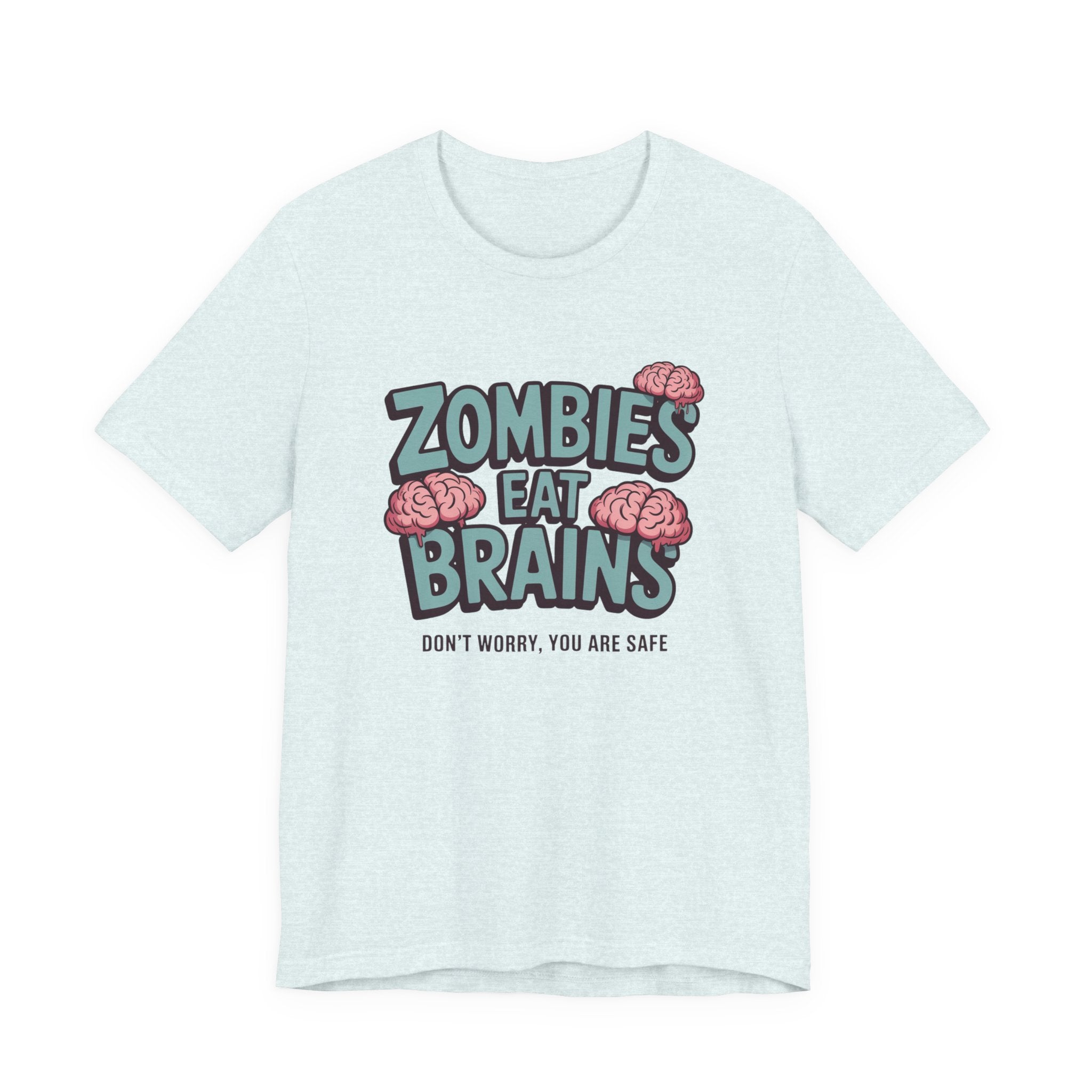 Zombies Eat Brains T‑Shirt — Funny Halloween Horror Tee ("Don't Worry, You Are Safe")