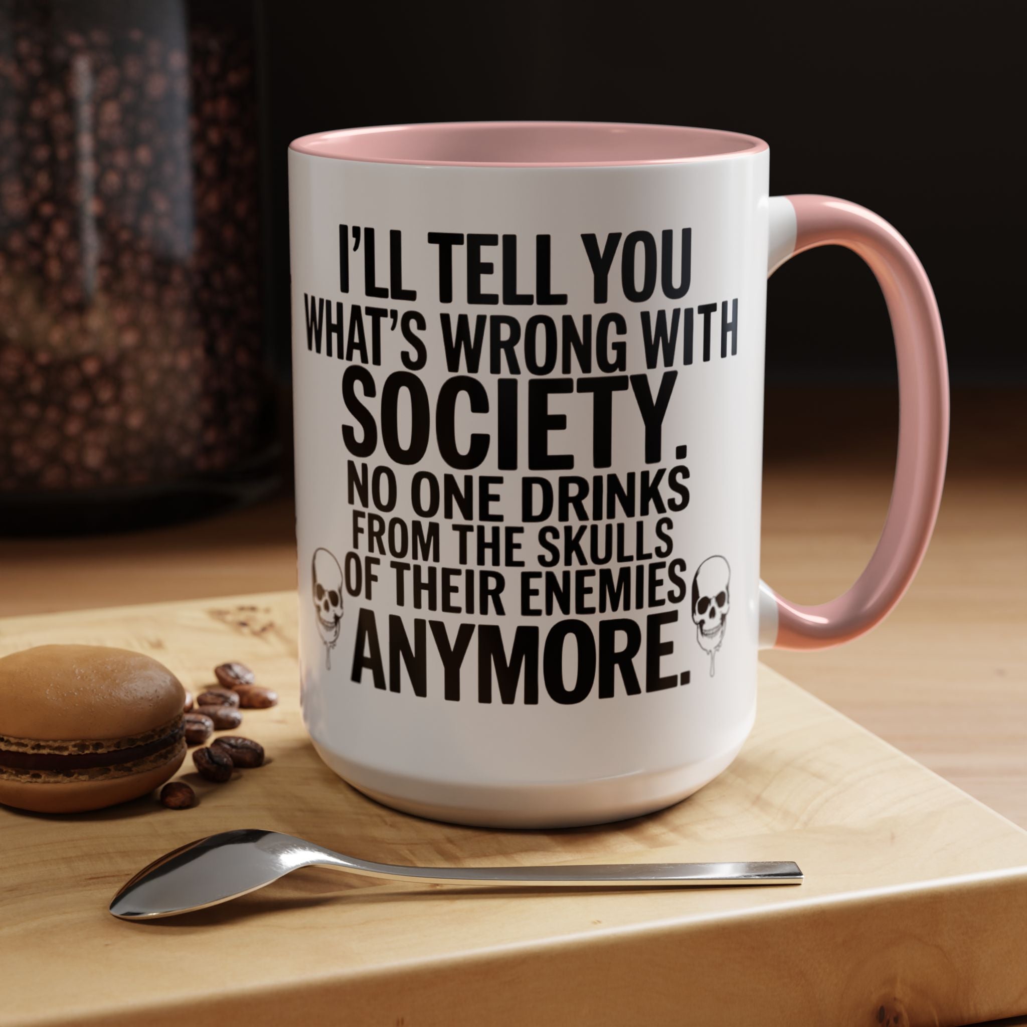 Coffee Mug — "I'll Tell You What's Wrong With Society" Skull Accent