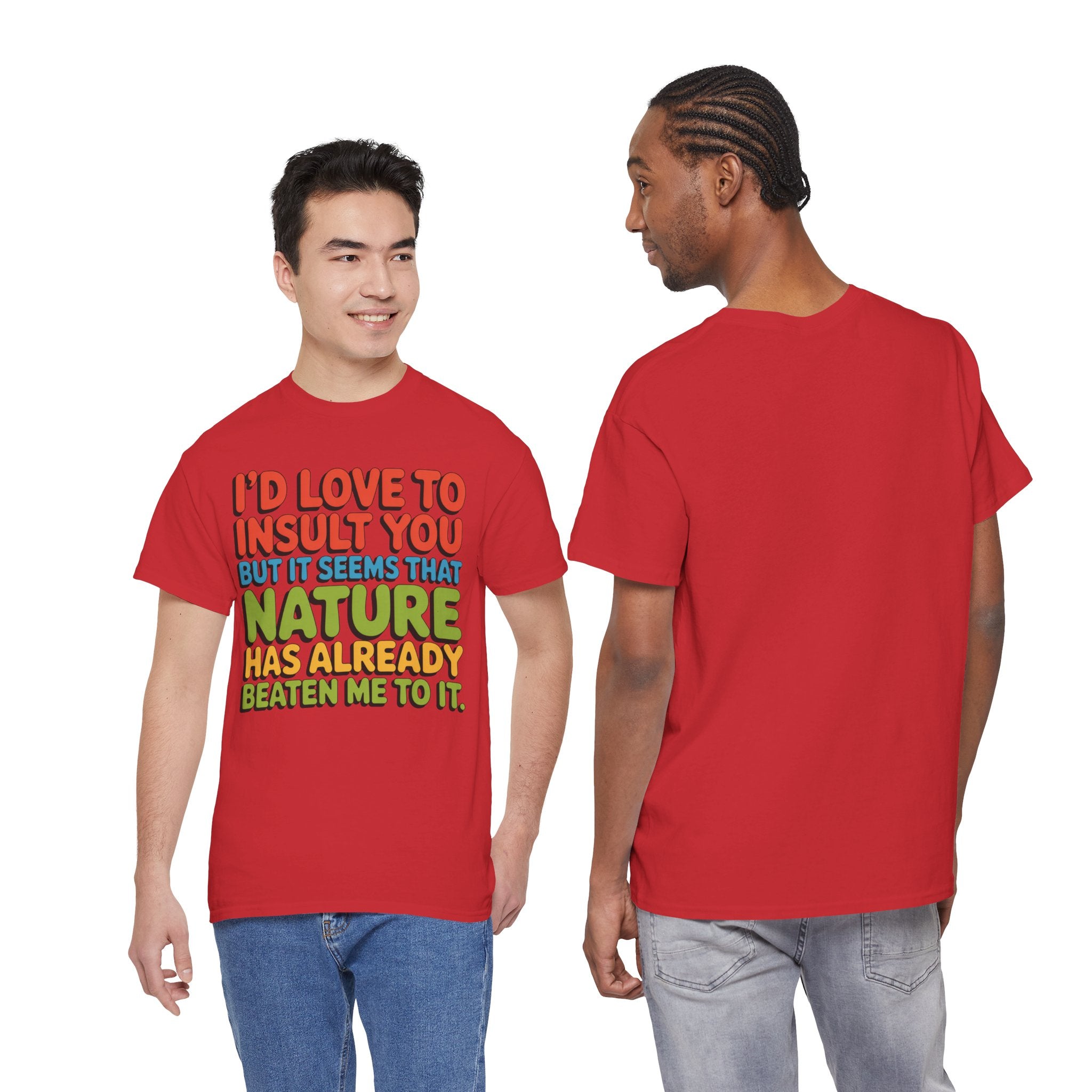 Funny Retro Quote T‑Shirt — “I’d Love to Insult You but it Seems That Nature Has Already Beaten Me to It.”