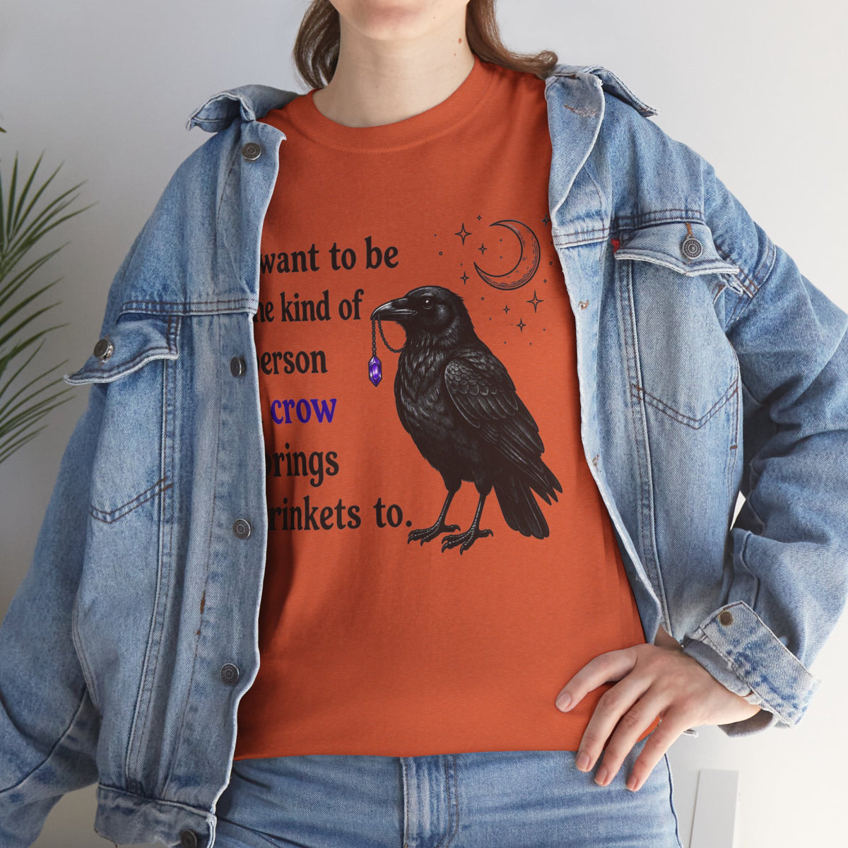 Crow Trinkets T-Shirt — "I want to be the kind of person a crow brings trinkets to"